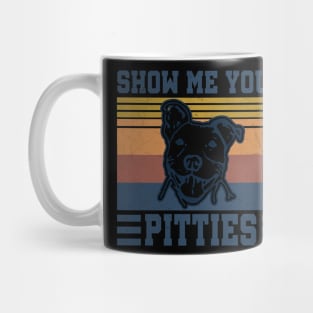 Show me your pitties Mug